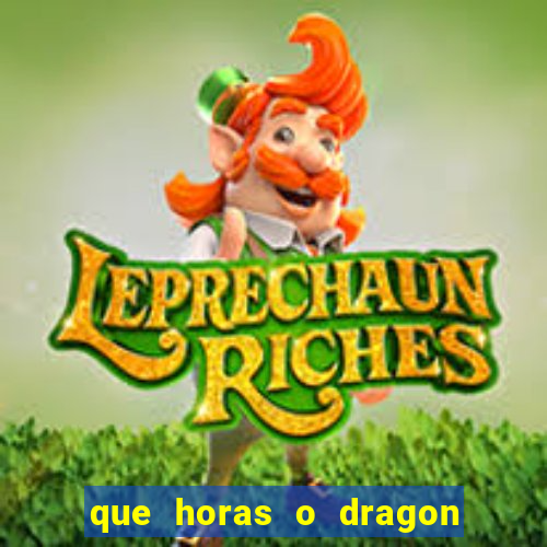 que horas o dragon fortune paga